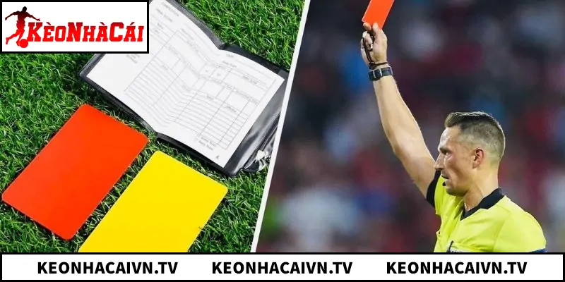 Kèo Thẻ Phạt - Tại Sao Dễ Thắng Hơn So Với Kèo Tỷ Số?